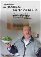 La preghiera sia per voi la vita - Paolo Morandi, 2014, Youcanprint