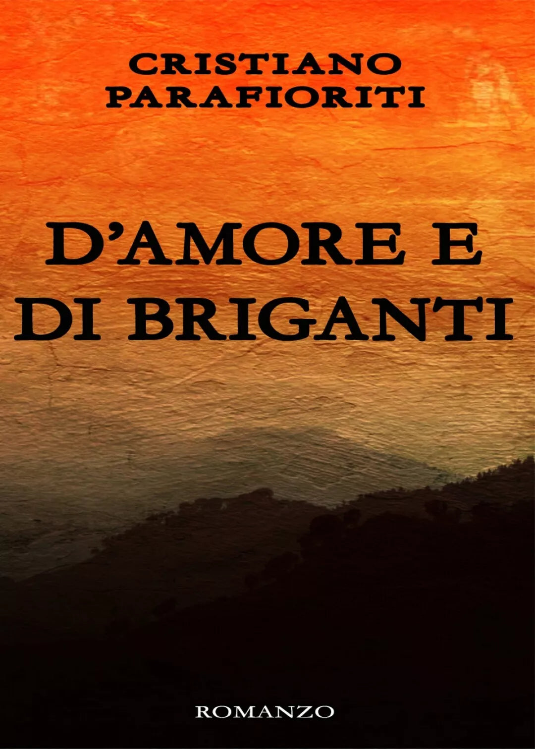 D’amore e di briganti di Cristiano Parafioriti, 2019, Youcanprint