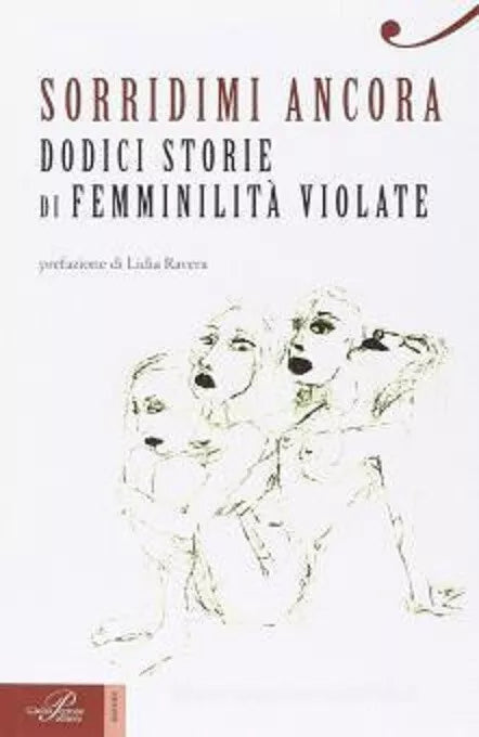 Sorridimi ancora Dodici storie di femminilit violate