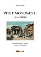 Vita e monumenti. Il Pantheon di Patrizia Palese, 2014, Youcanprint