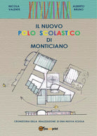Il nuovo polo scolastico di Monticiano di Nicola Valente, Alberto Bruno, 2016