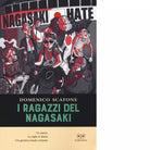 I ragazzi del Nagasaki di Domenico Scafone