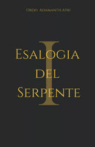 Esalogia del Serpente I di Ordo Adamantis Atri, 2021, Indipendently Published