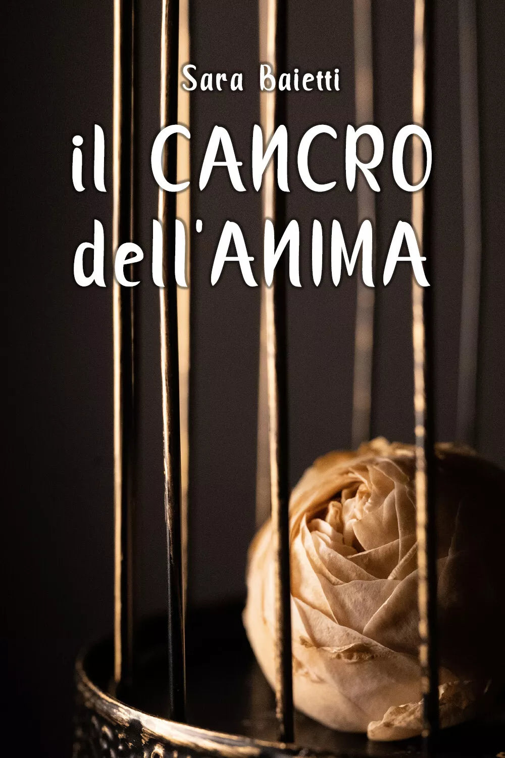 Il cancro dell’anima di Sara Baietti, 2021, Youcanprint