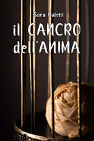 Il cancro dell’anima di Sara Baietti, 2021, Youcanprint