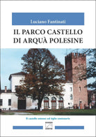 Il parco castello di Arqu Polesine di Luciano Fantinati