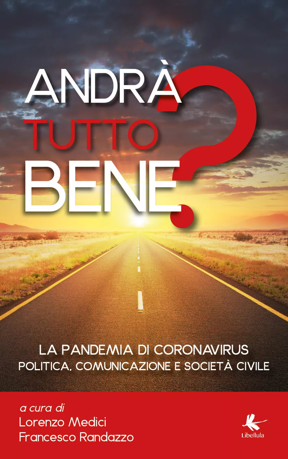 Andra tutto bene? - L. Medici, F. Randazzo, 2020, Libellula Edizioni