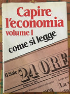 Capire l economia Come si legge volume I di Aa vv