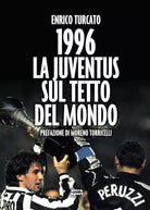1996 LA JUVENTUS SUL TETTO DEL MONDO
