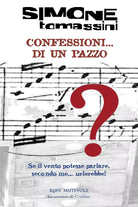 Confessioni di un pazzo di Simone Tomassini, 2018, Youcanprint