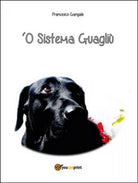 ’O sistema guagliu di Francesco Gangale, 2016, Youcanprint