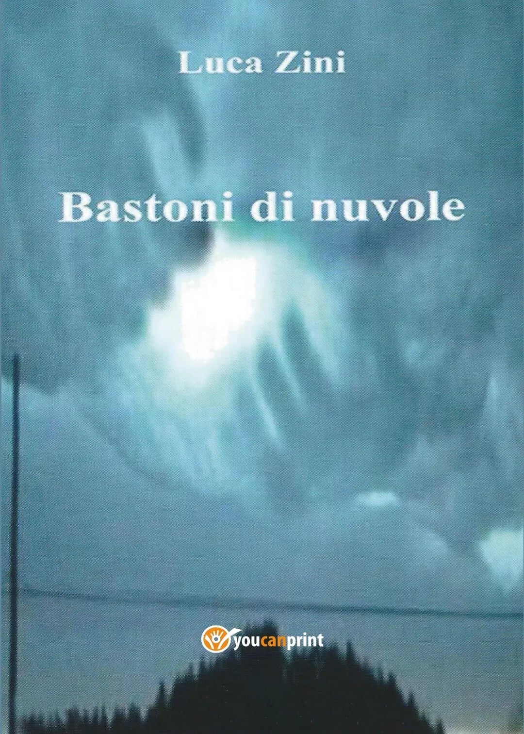 Bastoni di nuvole di Luca Zini, 2016, Youcanprint