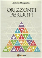 Orizzonti perduti - Antonio D’Agostino, 2014, Youcanprint