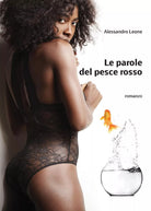 Le parole del pesce rosso di Alessandro Leone, 2016, Youcanprint