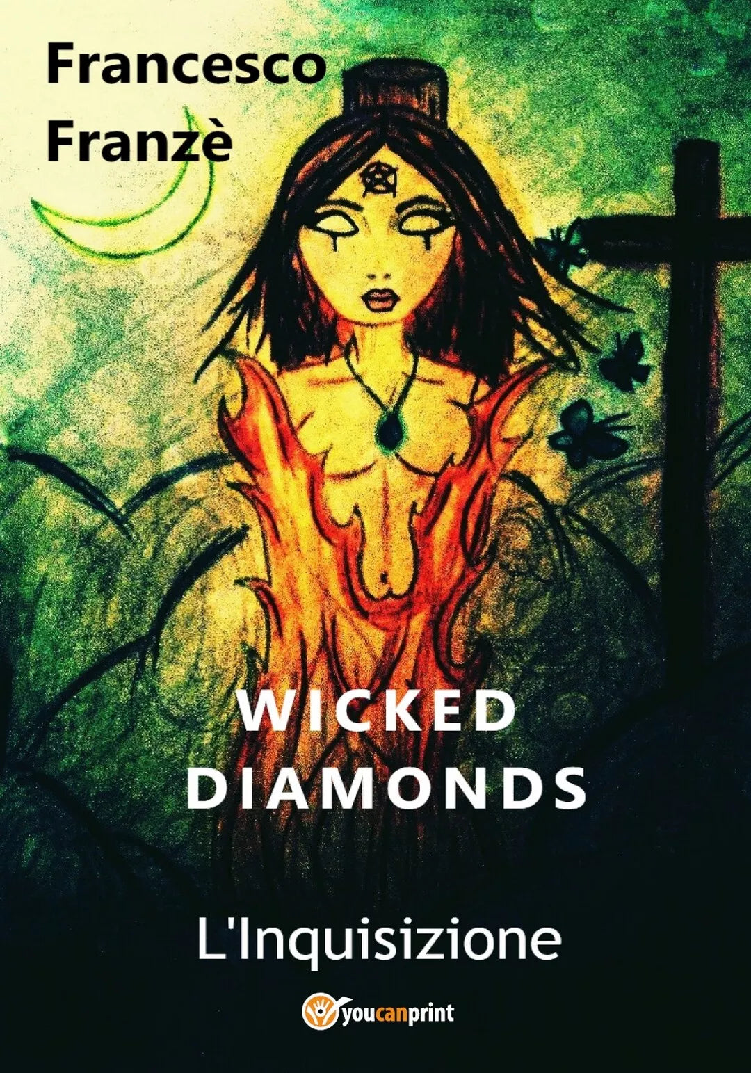 Wicked Diamonds - L’Inquisizione di Francesco Franze, 2018, Youcanprint