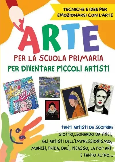 Arte per la Scuola Primaria Attivit ed Idee per diventare piccoli Artisti Edi
