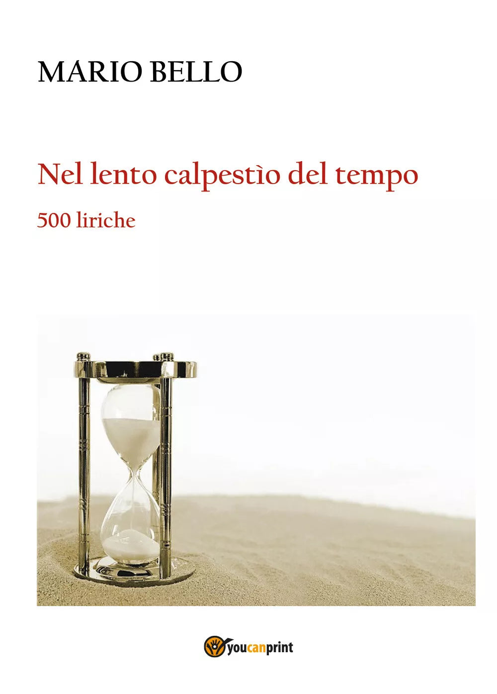Nel lento calpestio del tempo di Mario Bello, 2018, Youcanprint