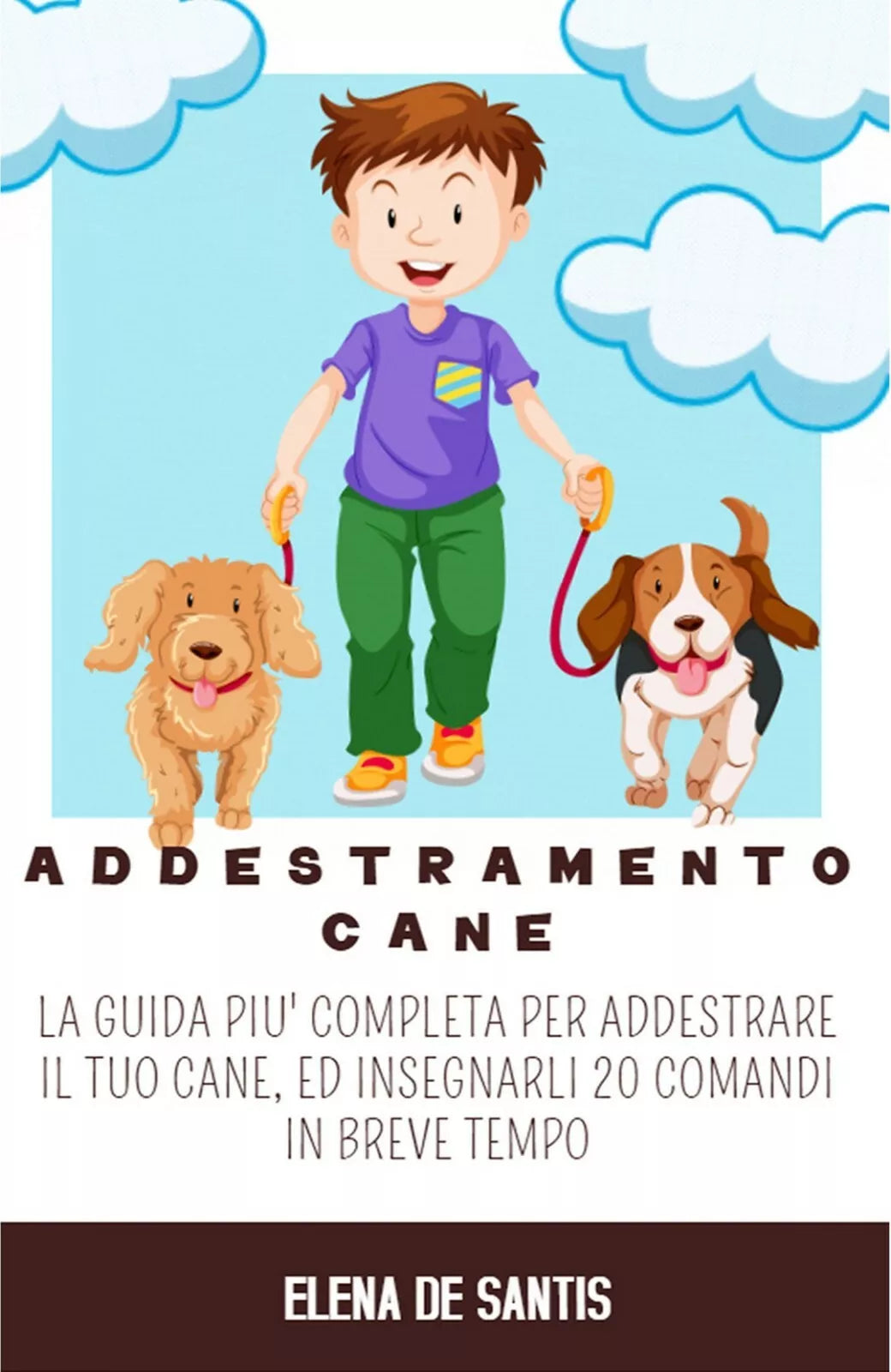 Addestramento Cane di Elena De Santis, 2021, Youcanprint