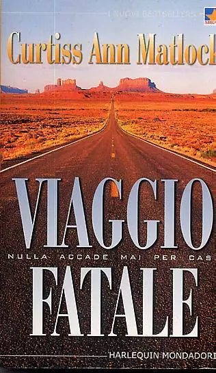 Viaggio fatale - Nulla accade mai per caso - Curtiss Ann Matlock