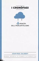I cron fagi I 7 principi dell ipercapitalismo di Jean
