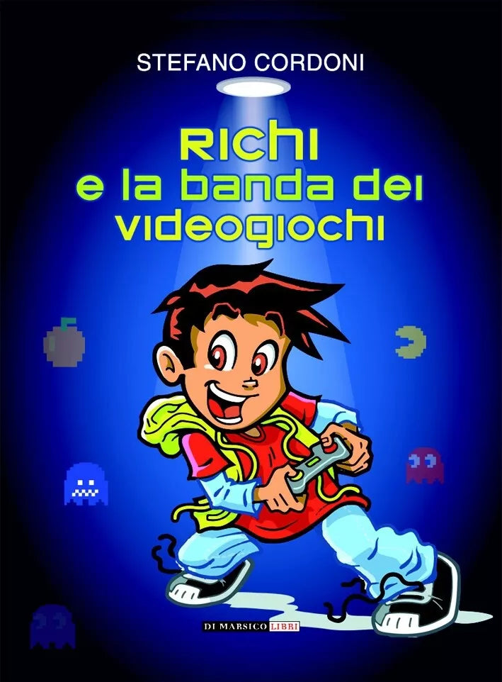 Richi e la banda dei videogiochi di Stefano Cordoni