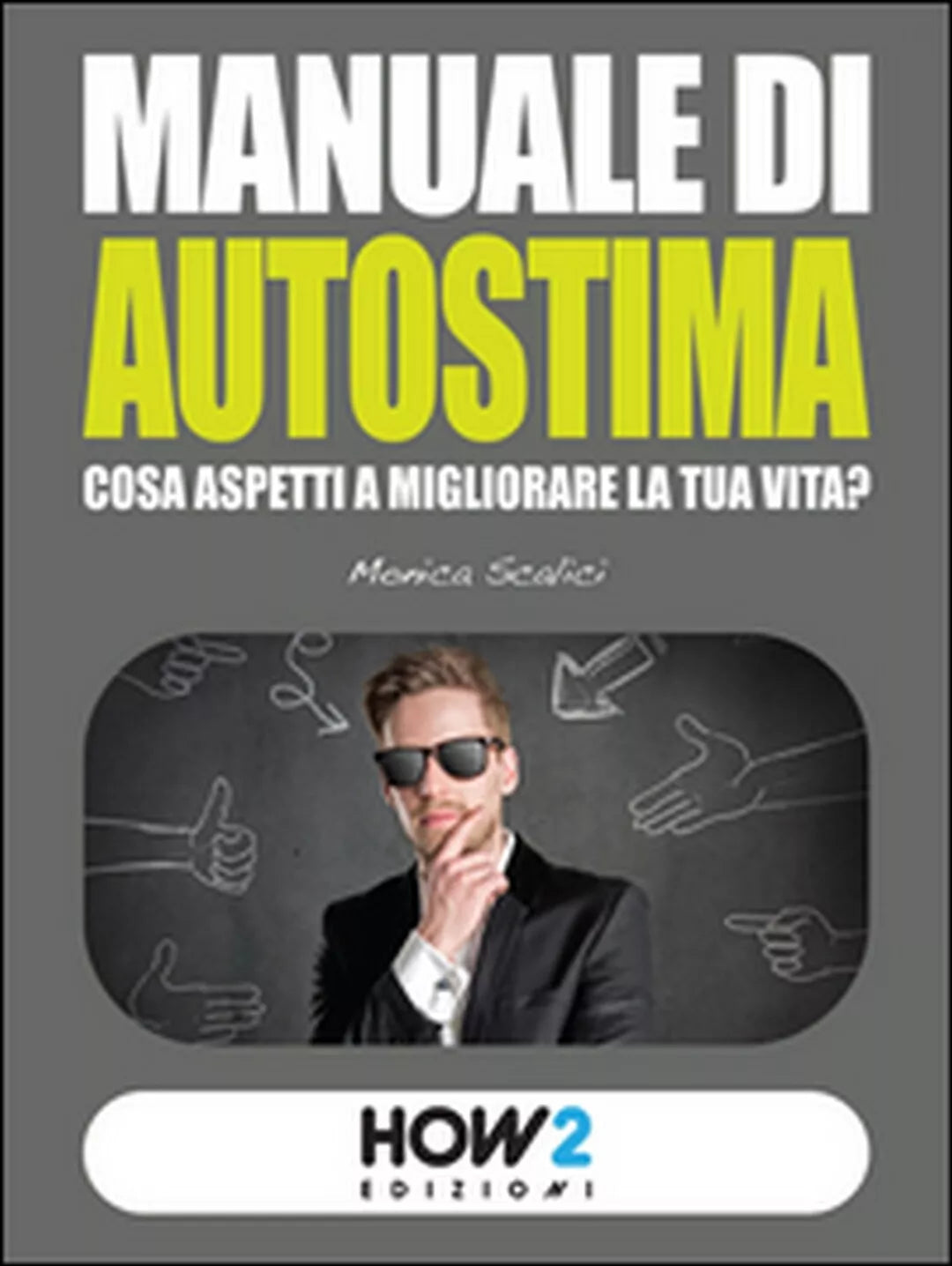 Manuale di autostima di Monica Scalici, 2019, How2