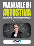 Manuale di autostima di Monica Scalici, 2019, How2