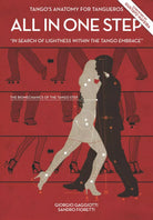 All in One Step In Search of Lightness Within the Tango Embrace . the Biomechani