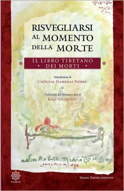 Risvegliarsi Al Momento Della Morte. Il Libro Tibetano Dei Morti-Chogyal Namkhai