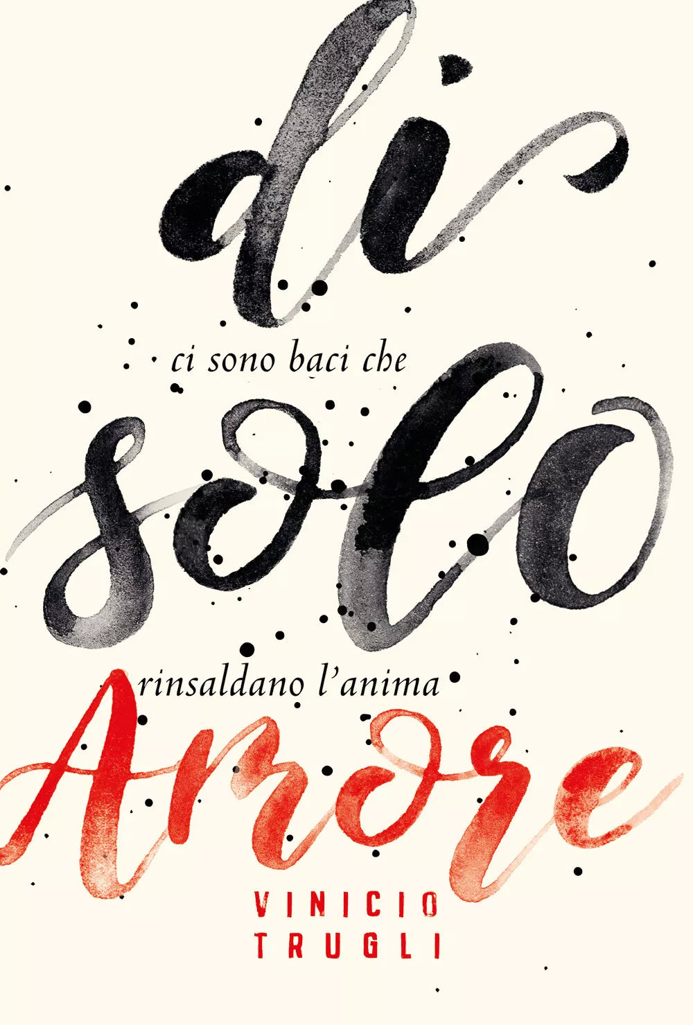 Di’ solo amore di Vinicio Trugli, 2019, Youcanprint