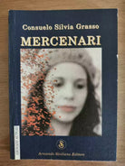 Mercenari - C.S. Grasso - Armando Siciliano editore - 2007 - AR