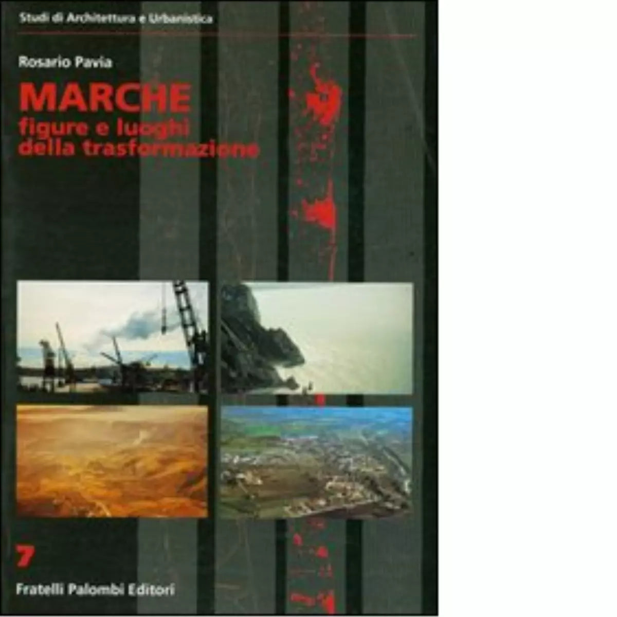 Marche Figure e luoghi della trasformazione di Rosario Pavia
