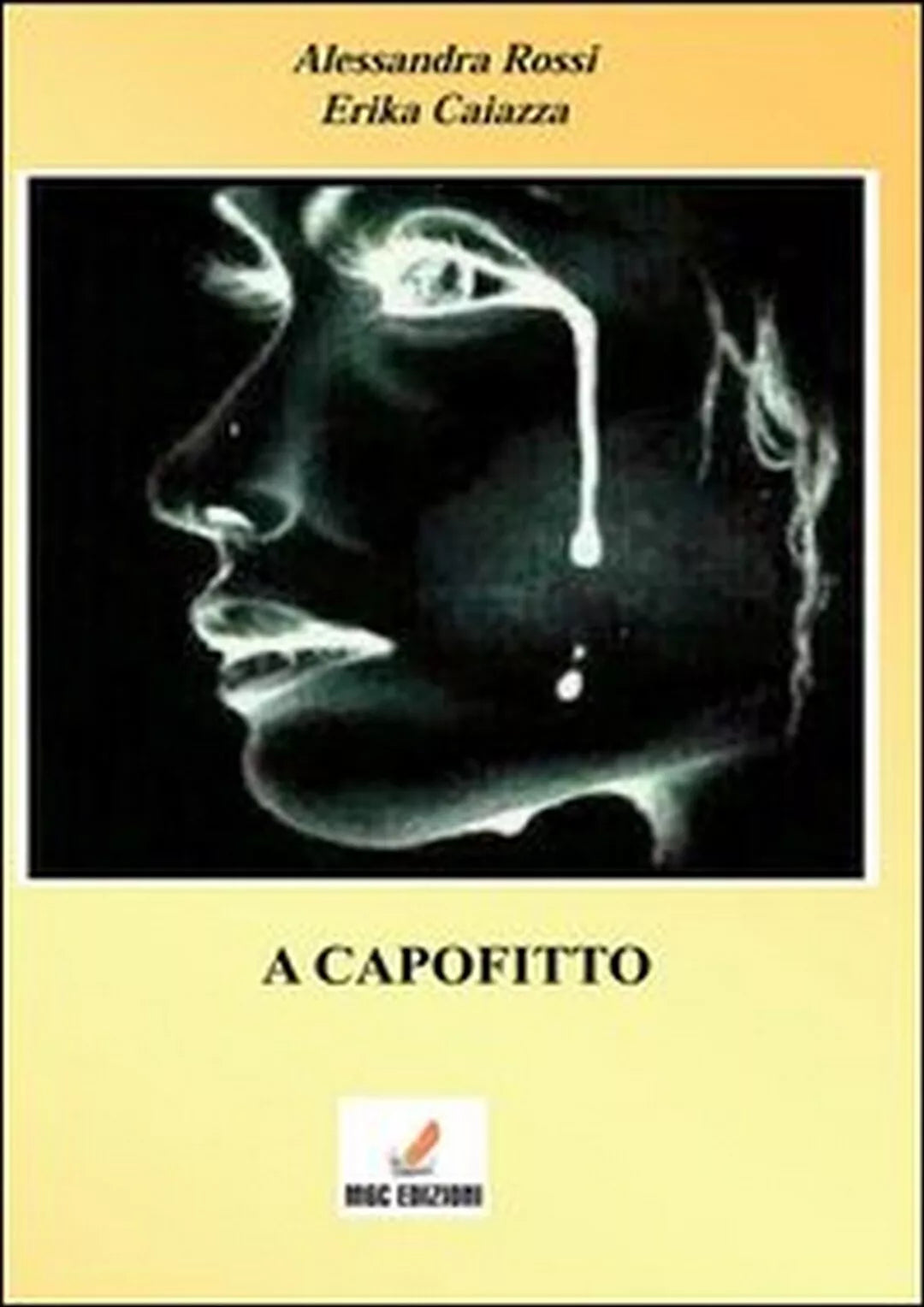 A capofitto di Alessandra Rossi, Erika Caiazza, 2013, Mgc Edizioni