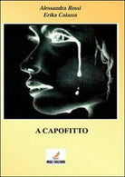 A capofitto di Alessandra Rossi, Erika Caiazza, 2013, Mgc Edizioni