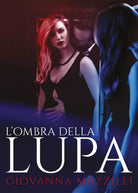 L’ombra della lupa di Giovanna Mazzilli, 2014, Youcanprint
