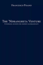 The ’Ndrangheta Venture - Francesco Pisano, 2020, Youcanprint