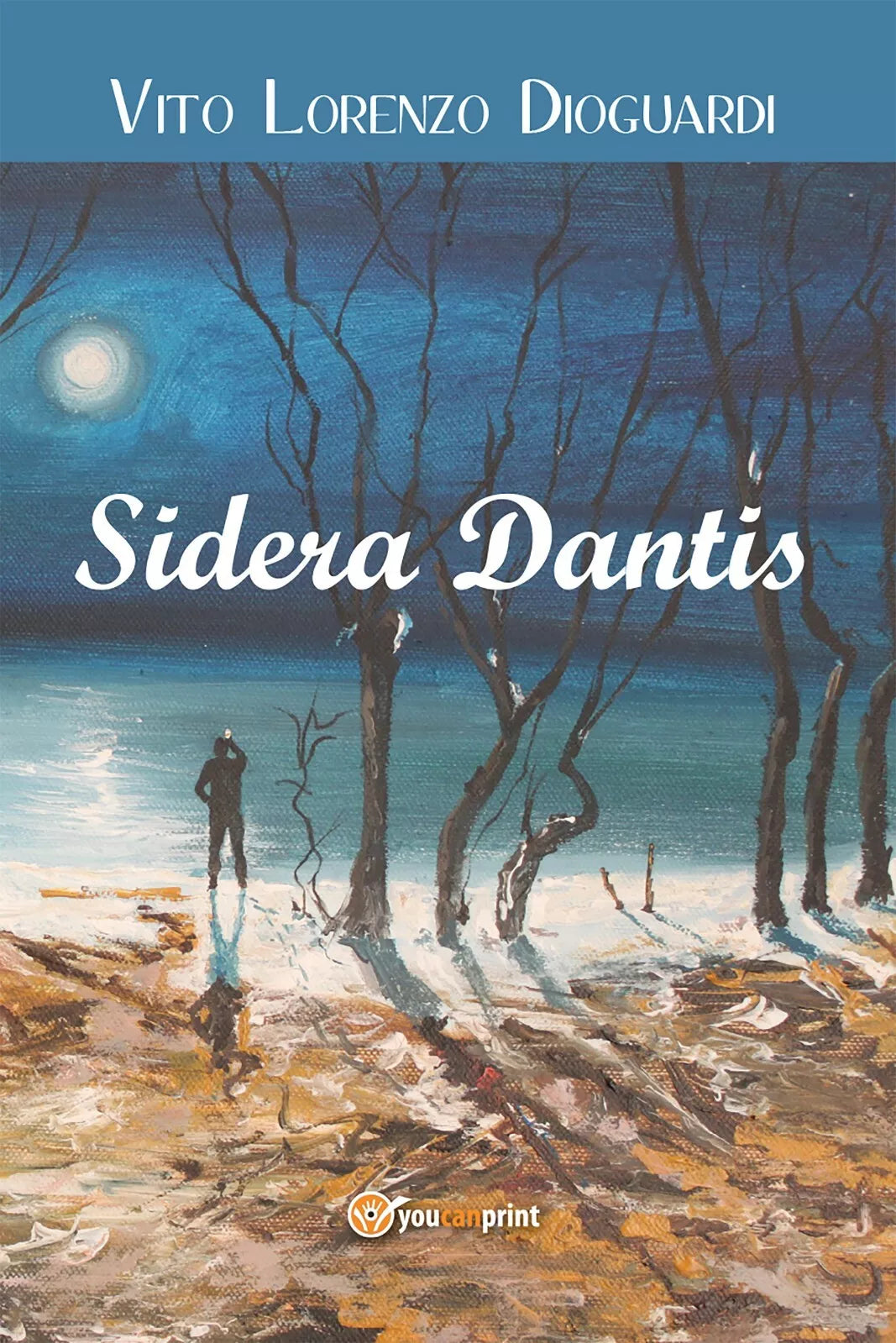 Sidera Dantis di Vito Lorenzo Dioguardi, 2016, Youcanprint