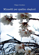Minuetti per quattro stagioni di Filippo Giordano, 2016, Youcanprint