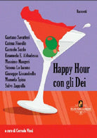  Happy Hour con gli Dei  di AA.VV.,  2014,  Melino Nerella Edizioni