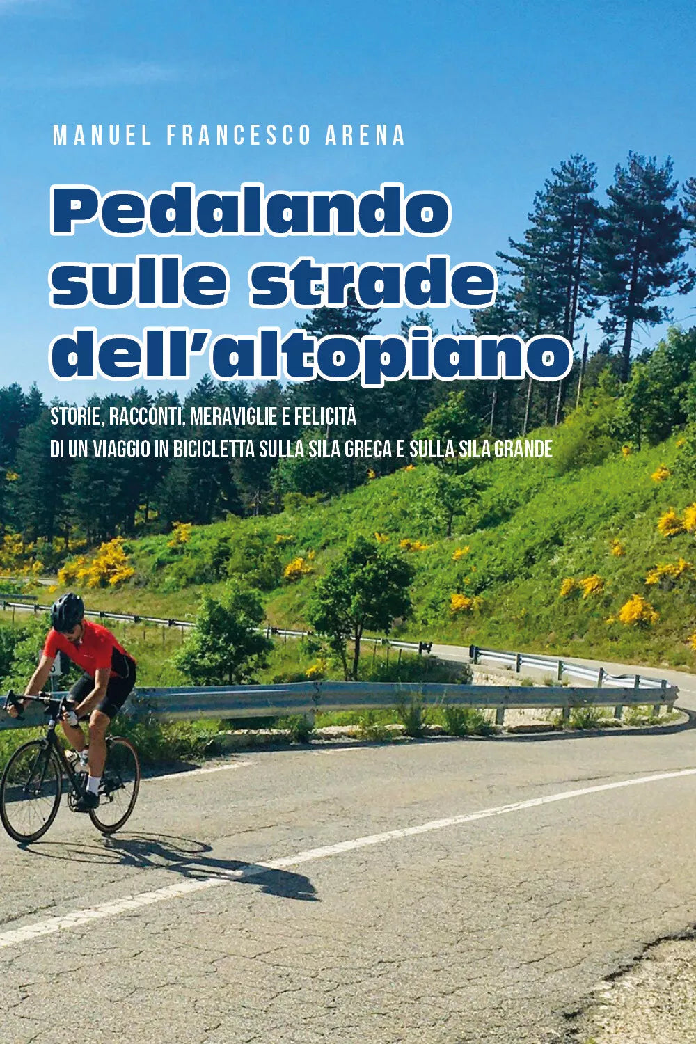 Pedalando sulle strade dell’Altopiano - Storie, racconti e meraviglie di un viag