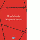 Trilogia dell Olocausto di Helga Schneider