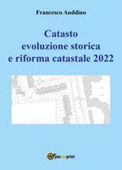 Catasto evoluzione storica e riforma catastale 2022 di Francesco Auddino