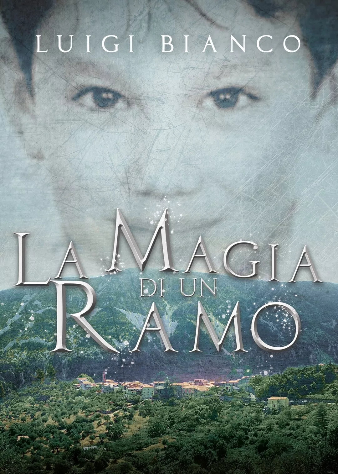 La magia di un ramo di Luigi Bianco, 2021, Youcanprint