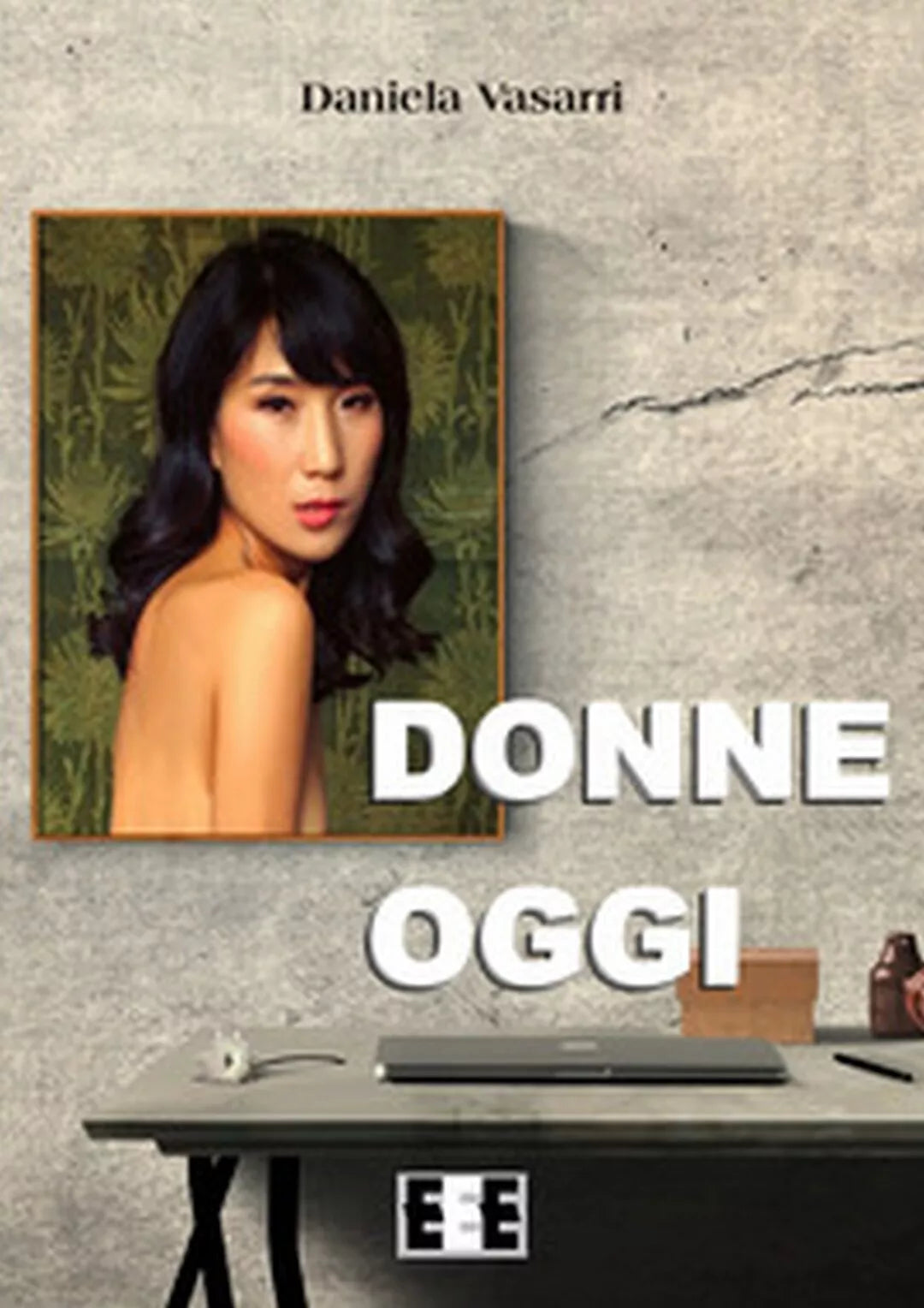 Donne oggi di Vasarri Daniela, 2018, Eee-edizioni Esordienti