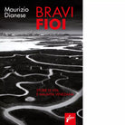 Bravi fioi di Maurizio Dianese