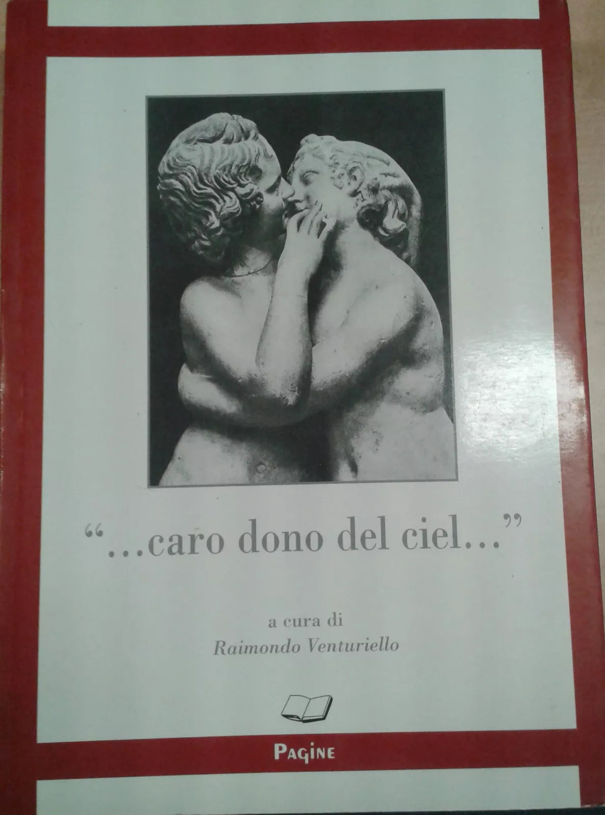 CARO DONO DEL CIEL - RAIMONDO VENTURIELLO - PAGINE - 2004 - M
