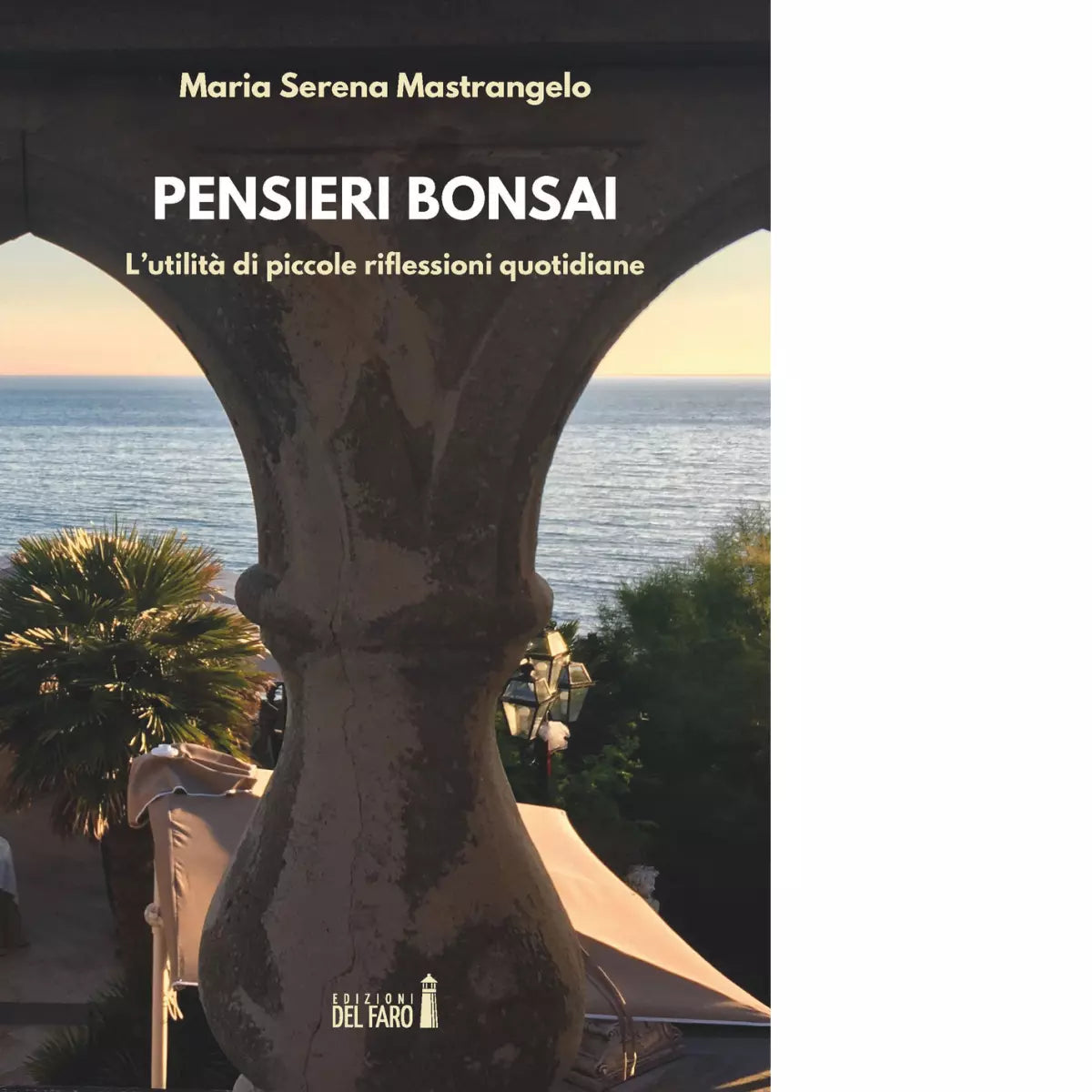 Pensieri bonsai di Mastrangelo Maria Serena