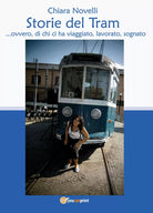 Storie del Tram ...ovvero di chi ci ha viaggiato, lavorato, sognato 2020