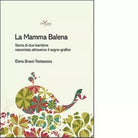LA MAMMA BALENA di ELENA BRACCI TESTASECCA