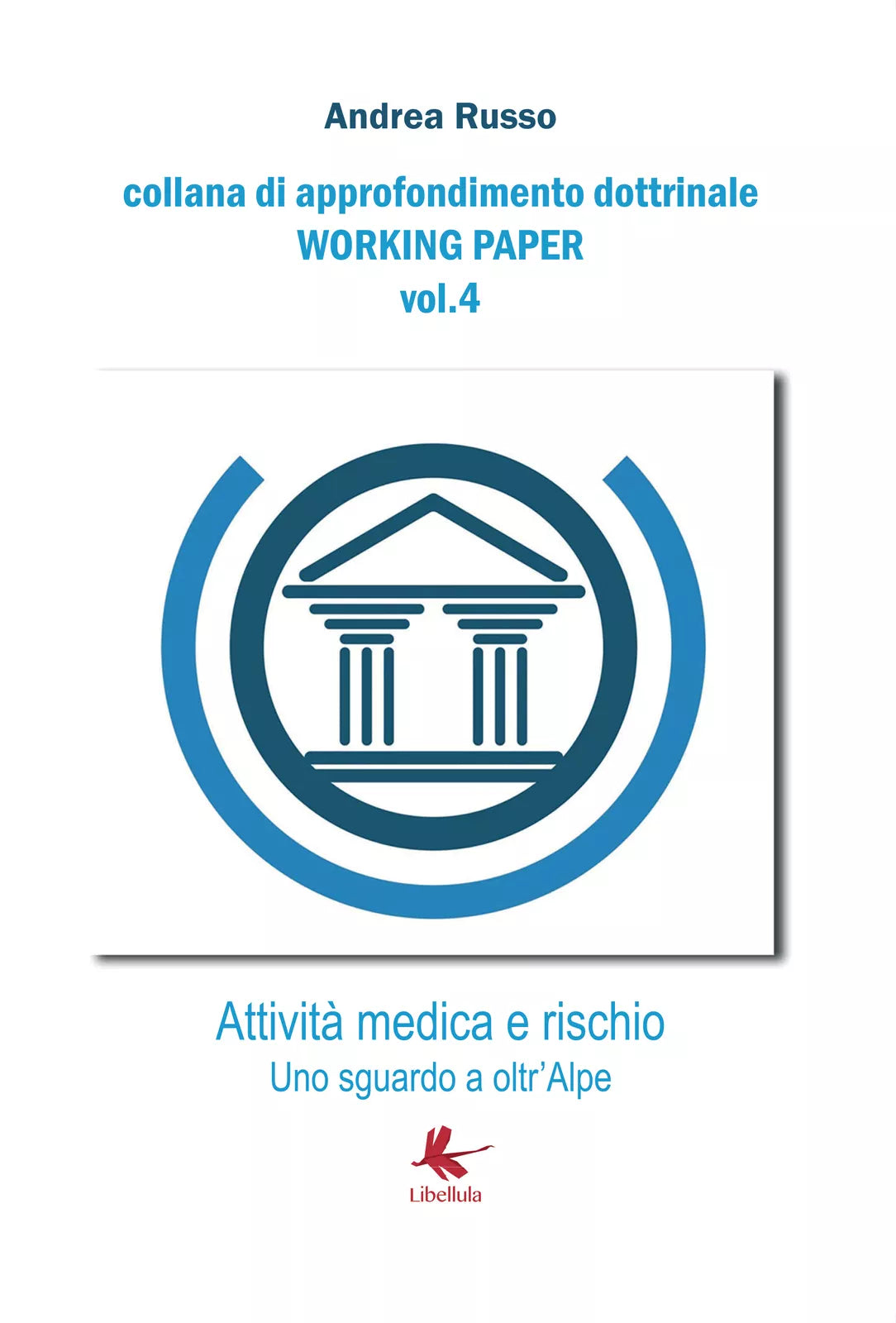 Attivita medica e rischio - Uno sguardo a oltr’Alpe di Andrea Russo, 2018, Li